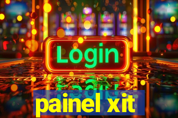 painel xit